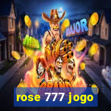 rose 777 jogo